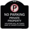 Signmission Private Property Violators Towed Away Owner Expense W/ No Parking Alum, 18" L, 18" H, BS-1818-23244 A-DES-BS-1818-23244 - alternate 1